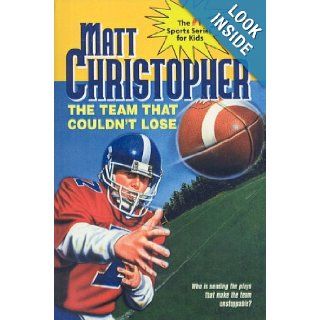The Team That Couldn't Lose Matt Christopher 9780780786936 Books