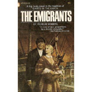 Emigrants The Emigrant Novels Book 1 (The Emigrant Novels / Vilhelm Moberg, Book 1) Vilhelm Moberg 0971485697156 Books