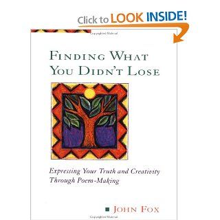 Finding What You Didn't Lose (Inner Work Book) John Fox 9780874778090 Books