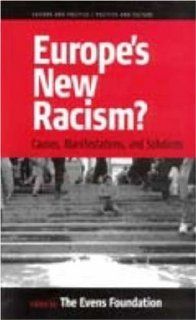 Europe's New Racism Causes, Manifestations, and Solutions (Culture and Politics/Politics and Culture) 9781571813329 Social Science Books @