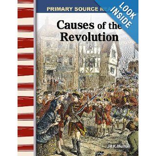 Causes of the Revolution Early America (Primary Source Readers) (9780743987851) Jill K. Mulhall, M.Ed. Books