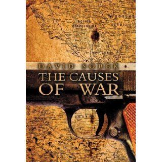 The Causes of War 1st (first) Edition by Sobek, David published by Polity (2008) Books