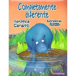 Completamente diferente / Completely Different (Dirigida) (Spanish Edition) Yanitzia Canetti, Angeles Peinador 9788424180683 Books