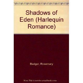 Shadows Of Eden Rosemary Badger 9780373027736 Books