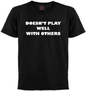 Doesn't Play Well with Others Shirt (Small, Black) at  Mens Clothing store
