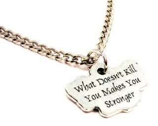 What Doesn't Kill You Makes You Stronger Pewter Charm 18" Fashion Necklace ChubbyChicoCharms Jewelry