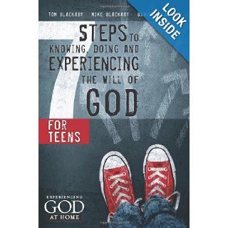 Seven Steps to Knowing, Doing, and Experiencing the Will of God for Teens Tom Blackaby, Mike Blackaby, Daniel Blackaby 9781433679834 Books