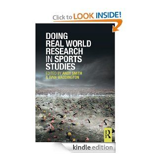 Doing Real World Research in Sport Studies eBook Andy Smith, Ivan Waddington Kindle Store