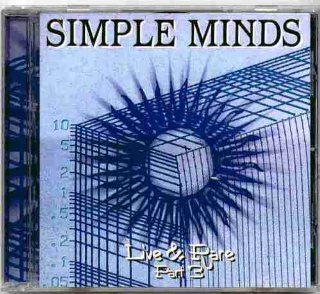 Simple Minds ~ Live & Rare Part #3 (Original Digitally Remastered European Import CD In 1998 Containing 11 Tracks & 7813 Minutes of Live & Extended Music Including a Bonus Track by U2) Music