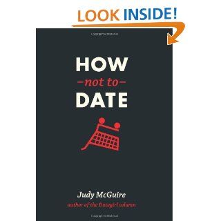 How Not to Date Judy Mcguire 9781570615320 Books