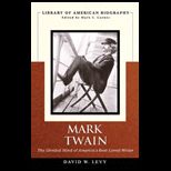 Mark Twain The Divided Mind of Americas Best Loved Writer