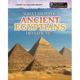 What Did the Ancient Egyptians Do for Me? (Linking the Past and Present) Patrick Catel, Megan Cotugno 9781432937492 Books