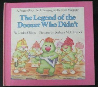 The Legend of the Doozer Who Didn't Louise Gikow, Barbara McClintock 9780030007170 Books
