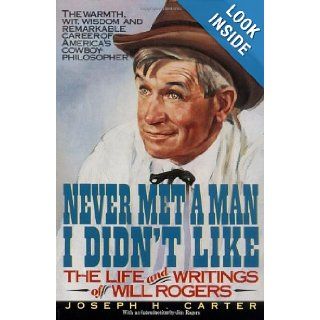Never Met a Man I Didn't Like Will Rogers, Joseph H. Carter, Jim Rogers 9780380768080 Books