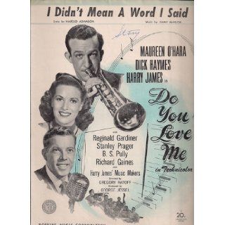 I Didn't Mean a Word I Said (From "Do You Love Me", Maureen O'Hara, Dick Haymes and Harry James on Cover) Lyric Harold Adamson, Music Jimmy McHugh Books