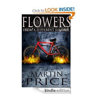 Flowers From A Different Summer   Kindle edition by Martin Price. Mystery, Thriller & Suspense Kindle eBooks @ .