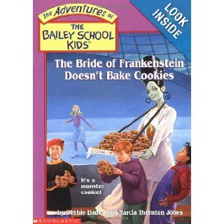 The Bride of Frankenstein Doesn't Bake Cookies (Bailey School Kids #41) (9780439044004) Debbie Dadey, Marcia T. Jones, John Steven Gurney Books