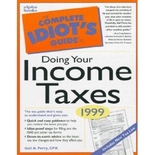 The Complete Idiot's Guide to Doing Your Income Taxes 1999 Gail Helsel 9780028626826 Books