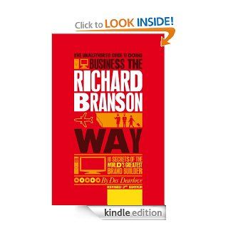 The Unauthorized Guide to Doing Business the Richard Branson Way 10 Secrets of the World's Greatest Brand Builder   Kindle edition by Des Dearlove. Business & Money Kindle eBooks @ .