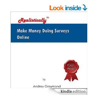 Make Money Doing Surveys Online   REALISTICALLY eBook Andrey Graymond Kindle Store