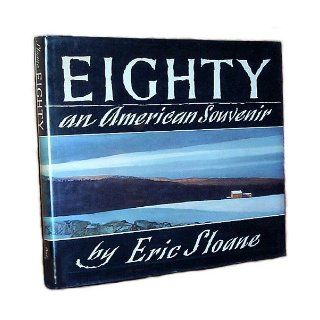 Eighty An American Souvenir Eric Sloane 9780396085690 Books
