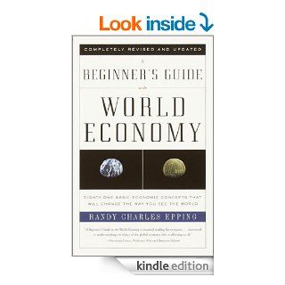 A Beginner's Guide to the World Economy Eighty one Basic Economic Concepts That Will Change the Way You See the World (Vintage)   Kindle edition by Randy Charles Epping. Professional & Technical Kindle eBooks @ .