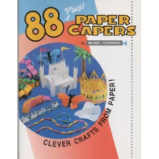 Eighty Eight Paper Capers Clever Crafts from Typing Paper Muriel Hemmings 9780874037395 Books