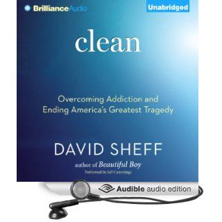 Clean Overcoming Addiction and Ending America's Greatest TragedyOvercoming Addiction and Ending America's Greatest Tragedy (Audible Audio Edition) David Sheff, Jeff Cummings Books