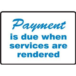 Accuform Signs PAT236 Plastic Tent Style Tabletop Sign, Legend "PAYMENT IS DUE WHEN SERVICES ARE RENDERED", 5" Width x 3 1/2" Height, Blue on White Industrial Warning Signs