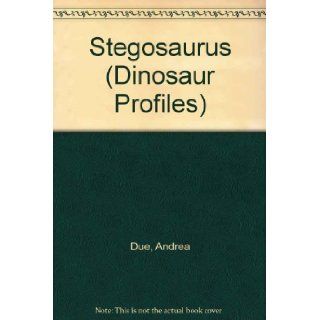 Dinosaur Profiles   Stegosaurus Andrea Due 9781410303301 Books