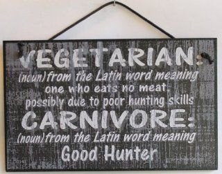 5x8 Slate Grey Sign Saying, "VEGETARIAN (noun) from the Latin word meaning one who eats no meat, possibly due to poor hunting skills CARNIVORE (noun) from the Latin word meaning Good Hunter" Decorative Fun Universal Household Signs from Egbert&