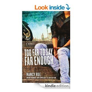 Too Far to Say Far Enough A Novel (The Reluctant Prophet Series)   Kindle edition by Nancy Rue. Religion & Spirituality Kindle eBooks @ .