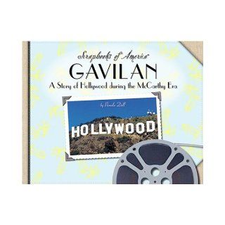 Gavilan A Story of Hollywood During the McCarthy Era (Scrapbooks of America) Pamela Dell 9781591870418 Books