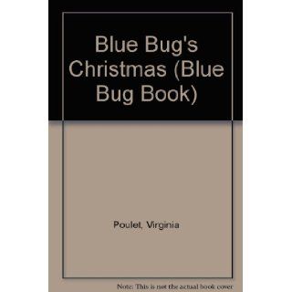 Blue Bug's Christmas (Blue Bug Book) Virginia Poulet, Peggy Perry Anderson 9780516034836 Books