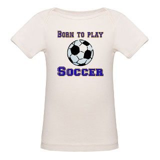 Born To Play Soccer T Shirt by SportsKidsandBabies