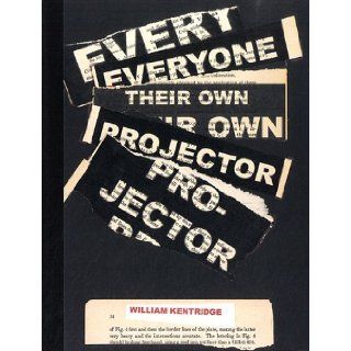 William Kentridge   Everyone Their Own Projector William Kentridge, Valerie Cudel 9782953188905 Books