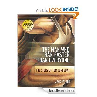 The Man Who Ran Faster Than Everyone The Story of Tom Longboat   Kindle edition by Jack Batten. Children Kindle eBooks @ .