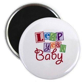 Leap Year Baby Magnet by worldsfair2