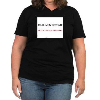 Real Men Become Motivational Speakers Womens Plus by jobgifts