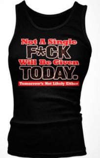 Not A Single Fuck WIll Be Given Today Junior's Tank Top, Not Giving A Fuck Today, Tomorrow's Not Likely Either Design Boy Beater Clothing