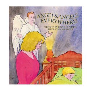 Angels, Angels Everywhere Jennifer Primas, Jack Smalley 9781425108748 Books