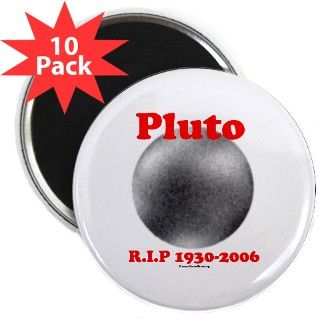 Pluto   RIP 1930 2006 2.25 Magnet (10 pack) by shovelbums