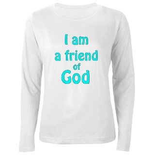 I Am a Friend of God T Shirt by DVC1375