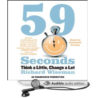 59 Seconds Think a Little, Change a Lot (Audible Audio Edition) Richard Wiseman, Jonathan Cowley Books