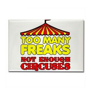 Too Many Freaks Funny T Shirt Rectangle Magnet by listing store 77145541