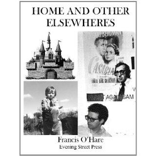 Home and Other Elsewheres Francis O'Hare, Cover by Barbara Bergmann 9781937347000 Books