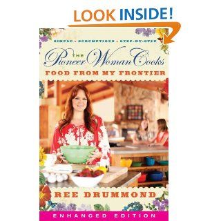 The Pioneer Woman Cooks Food from My Frontier (Enhanced)   Kindle edition by Ree Drummond. Cookbooks, Food & Wine Kindle eBooks @ .