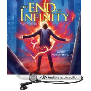 The End of Infinity A Jack Blank Adventure, Book 3 (Audible Audio Edition) Matt Myklusch, Norbert Leo Butz Books