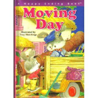 Moving Day (A Happy Ending Book) Tony Hutchings 9780766601581 Books