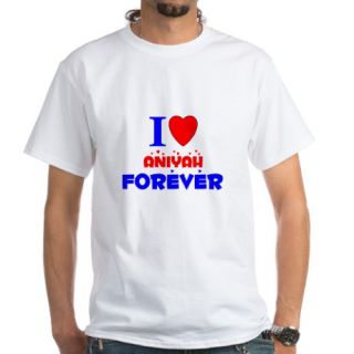 I Love Aniyah Forever   Shirt by lotsofnames